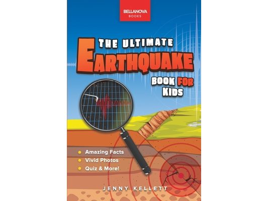 Earthquakes The Ultimate Earthquake Book for Kids: Amazing Earthquake Facts, Photos, Quiz & More