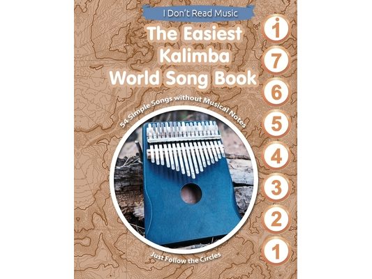 The Easiest Kalimba World Song Book: 54 Simple Songs without Musical Notes