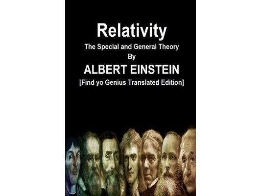 Relativity The Special and General Theory By ALBERT EINSTEIN [Find yo Genius Translated Edition]
