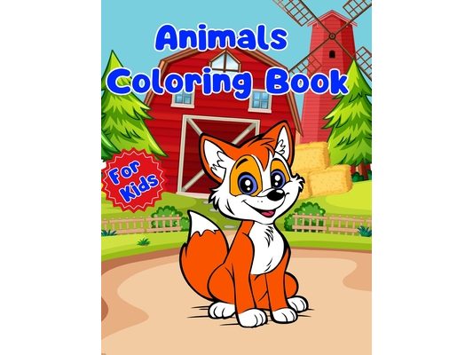 Animals Coloring Book For Kids: Simple Animals Coloring Pages For Kids Ages 1-3