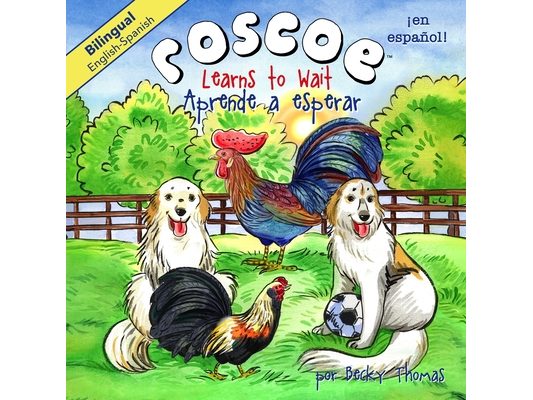 Roscoe Learns to Wait: Aprende a esperar: Bilingual English-Spanish