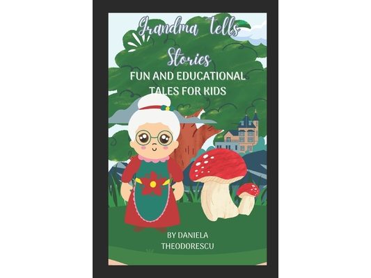 Grandma Tell Stories: Fun and Educational Tales for Kids