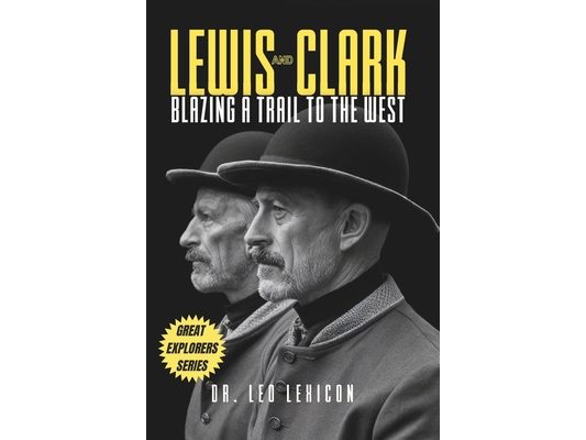 Lewis and Clark: Blazing a Trail to the West