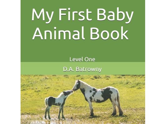 My First Baby Animal Book: Level One