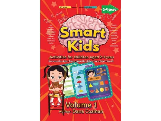 Smart kids: Activities for children age 2-4 years old. Connect the dots, draw lines, spot the differences, sort, count.