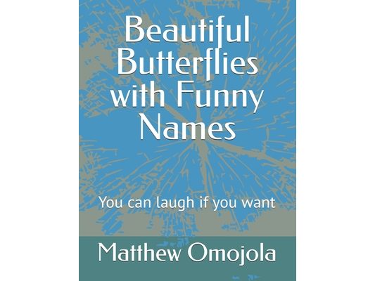 Beautiful Butterflies with Funny Names: You can laugh if you want