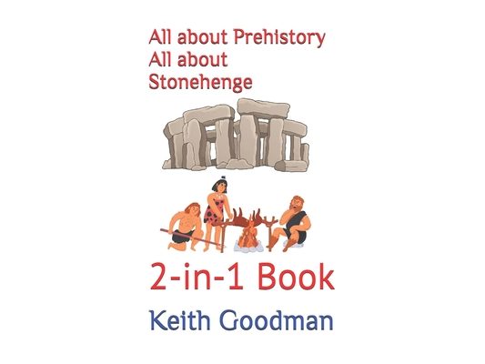 All about Prehistory All about Stonehenge: 2-in-1 Book