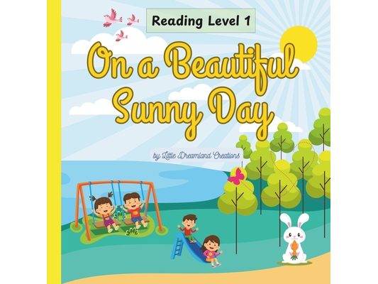 On a Beautiful Sunny Day: An outdoor adventure - reading level 1 for ages 4-6