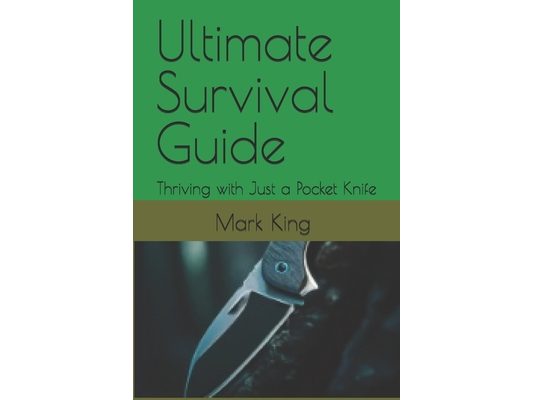 Ultimate Survival Guide: Thriving with Just a Pocket Knife
