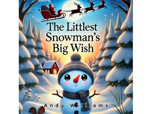 The Littlest Snowman's Big Wish