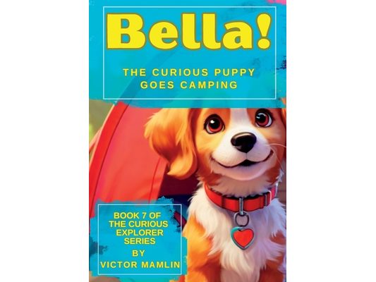 Bella the Curious Puppy: Goes Camping