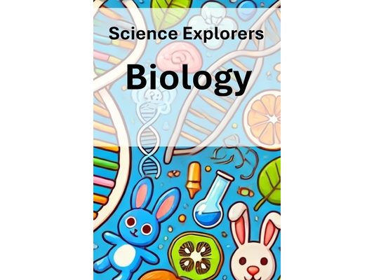 Science Explorers: Biology: A Biology Curriculum for Middle School