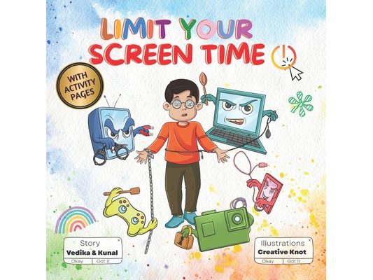 Limit Your Screen Time: A Children's Book Promoting Outdoor Play, Healthy Living, and Breaking Screen Addiction for Kids Aged 3-10