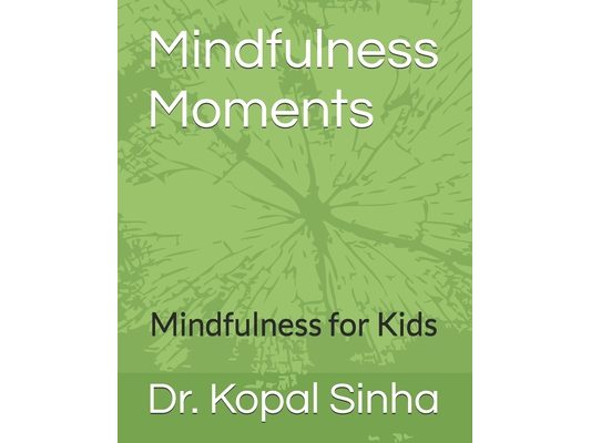 Mindfulness Moments: Mindfulness for Kids