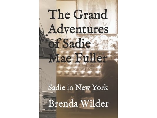 The Grand Adventures of Sadie Mae Fuller: Sadie in New York City