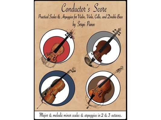 Conductor's Score - Practical Scales and Arpeggios for Violin, Viola, Cello, and Bass: In preparation for All-State and similar auditions
