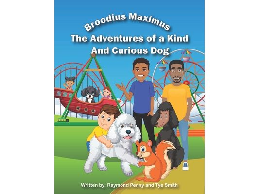 Broodius Maximus: The Adventure of a Kind and Curious Dog