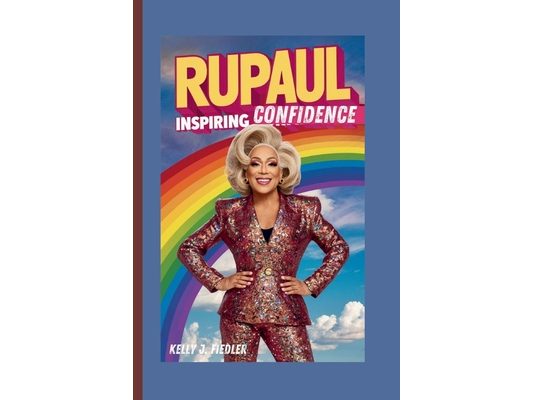 Rupaul: Inspiring Confidence