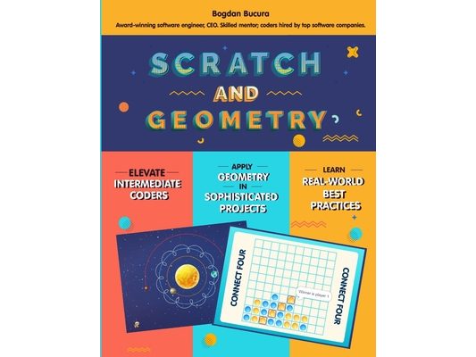Scratch and Geometry: Intermediate to expert Scratch, modern coding focus. By an award-winning engineer, CEO with a Master's from a top Euro