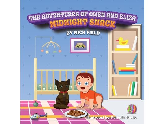 The Adventures of Owen and Eliza Midnight Snack
