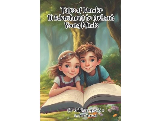Tales of Wonder: 10 Adventures to Enchant Young Minds