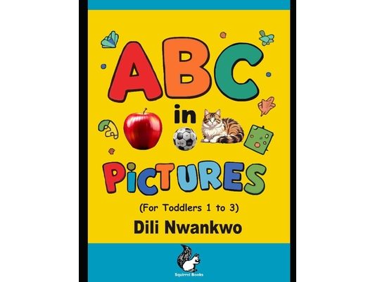 ABC in Pictures: (A to Z for Toddlers 1 to 3)