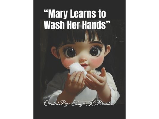 "Mary Learns to Wash Her Hands"