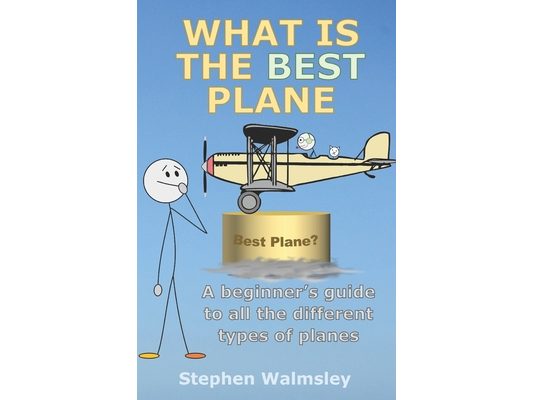 What Is The Best Plane: A beginner's guide to all the different types of planes