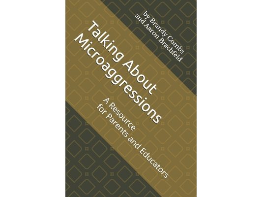 Talking About Microaggressions: A Resource for Parents and Educators