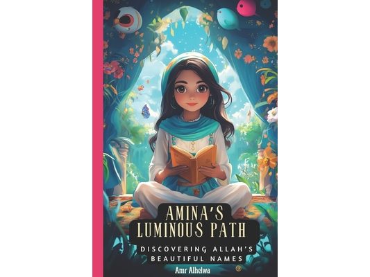 Amina's Luminous Path: Discovering Allah's Beautiful Names