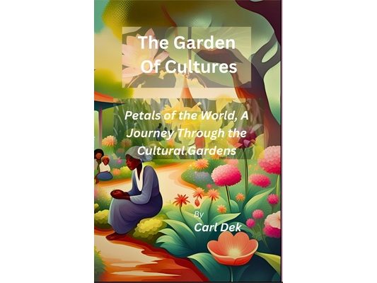 The Garden of Cultures: Petals of the World, A Journey Through the Cultural Gardens