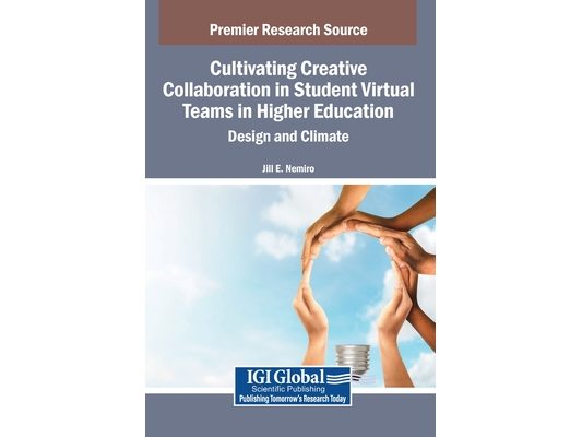 Cultivating Creative Collaboration in Student Virtual Teams in Higher Education: Design and Climate
