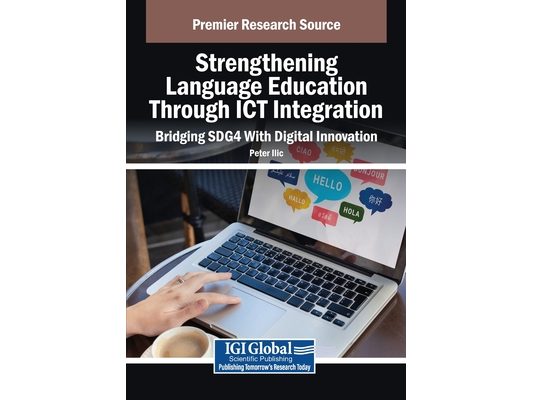 Strengthening Language Education Through ICT Integration: Bridging SDG4 With Digital Innovation