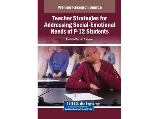 Teacher Strategies for Addressing Social-Emotional Needs of P-12 Students