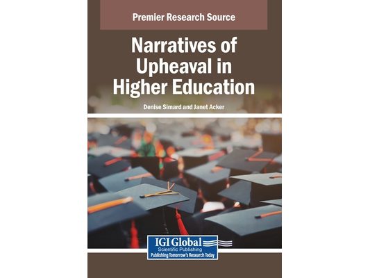 Narratives of Upheaval in Higher Education