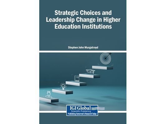 Strategic Choices and Leadership Change in Higher Education Institutions
