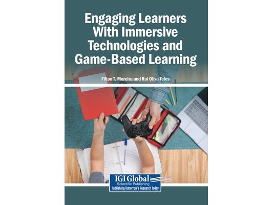 Engaging Learners With Immersive Technologies and Game-Based Learning