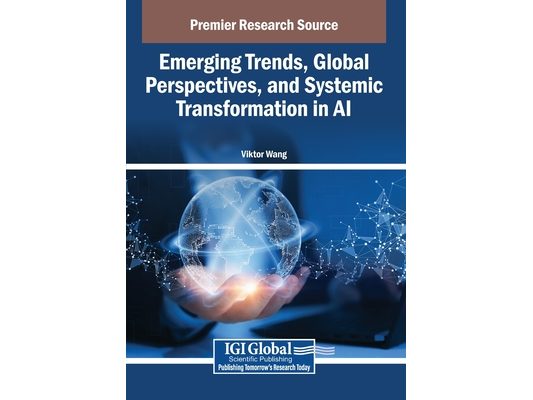 Emerging Trends, Global Perspectives, and Systemic Transformation in AI