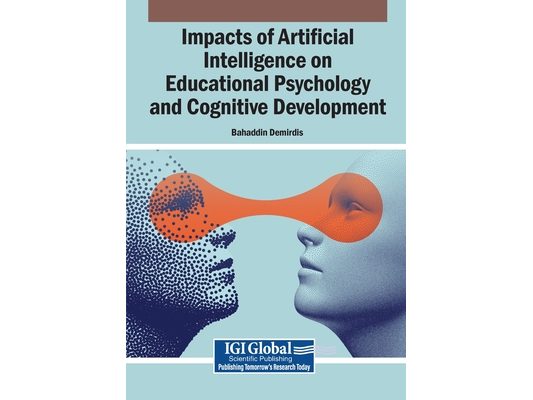 Impacts of Artificial Intelligence on Educational Psychology and Cognitive Development