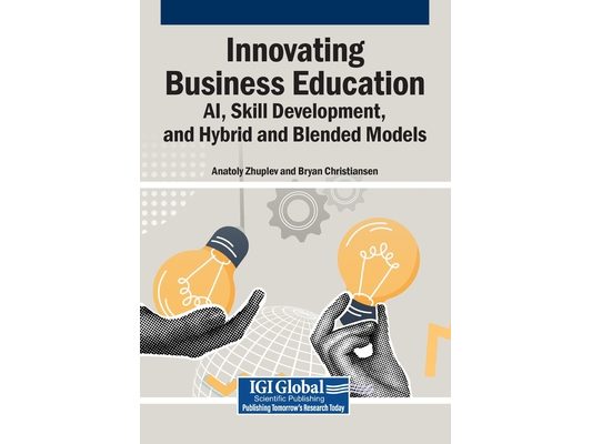 Innovating Business Education: AI, Skill Development, and Hybrid and Blended Models