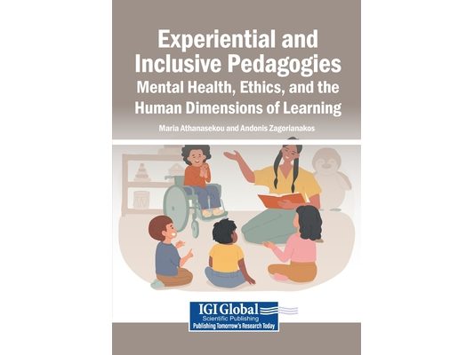 Experiential and Inclusive Pedagogies: Mental Health, Ethics, and the Human Dimensions of Learning