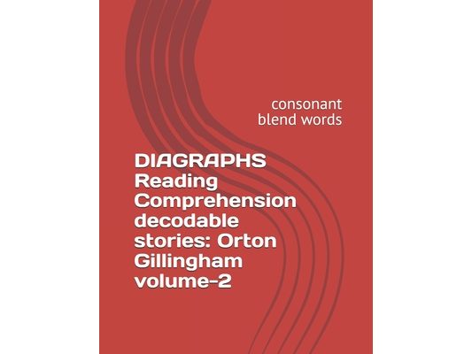 DIGRAPHS Reading Comprehension decodable stories: Orton Gillingham Decodable Stories vol-2: consonant blend words