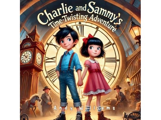Charlie and Sammy's Time-Twisting Adventure