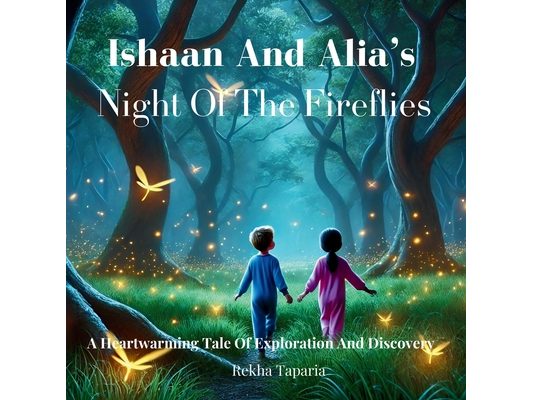 Ishaan And Alia"s Night Of The Fireflies: A Heartwarming Tale Of Exploration And Discovery