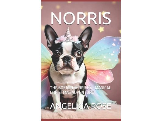 Norris: The Boston Terriers - Magical Christmas Adventure