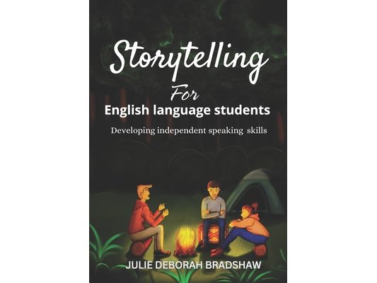 Storytelling for English language students: Developing independent speaking skills