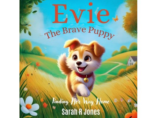 Evie: The Brave Puppy: Finding her way home