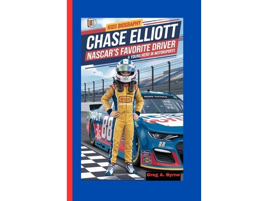Chase Elliott: NASCAR's Favorite Driver-A Young Hero in Motorsports