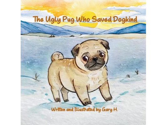 The Ugly Pug Who Saved Dogkind