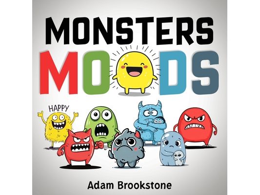 Monsters Moods: Emotions and Feelings Books for Children